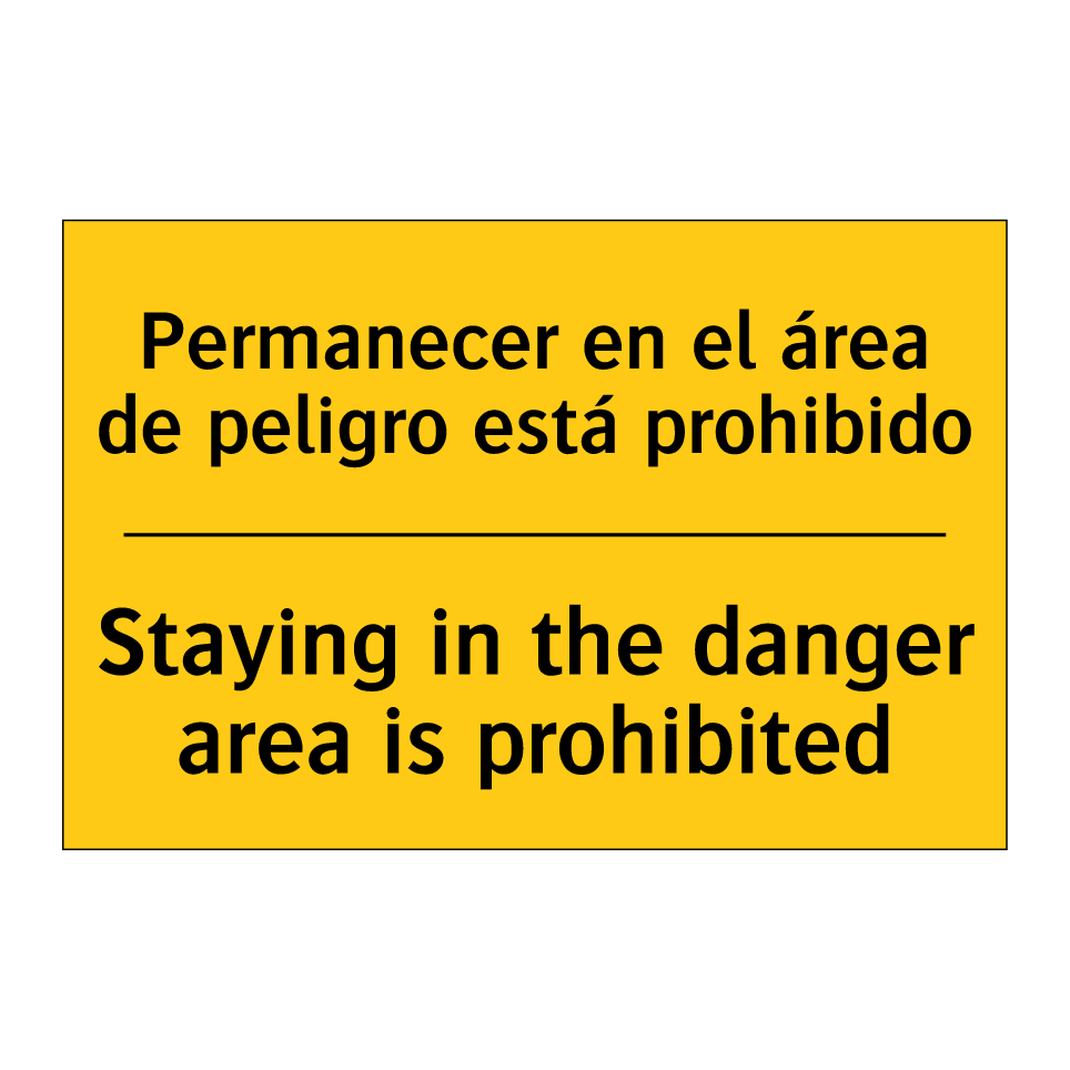Permanecer en el área de peligro está prohibido - Staying in the danger area is prohibited