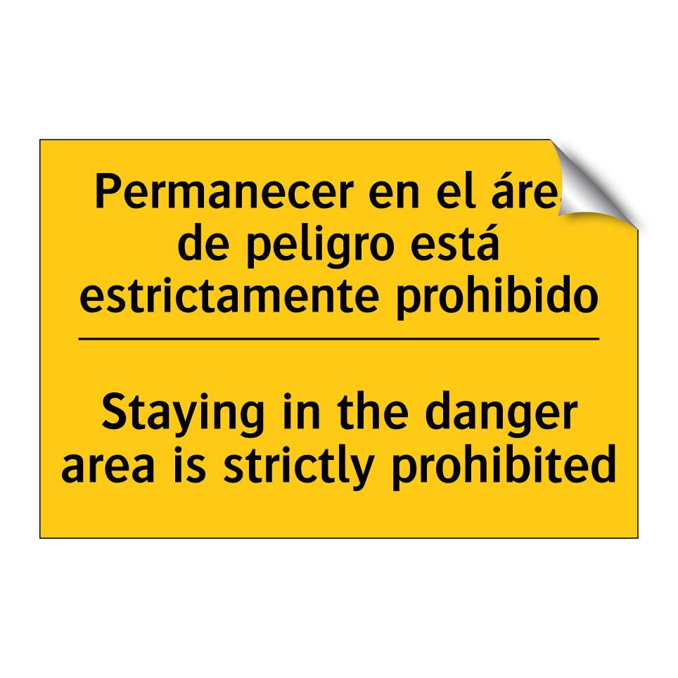 Permanecer en el área de peligro está estrictamente prohibido - Staying in the danger area is strictly prohibited