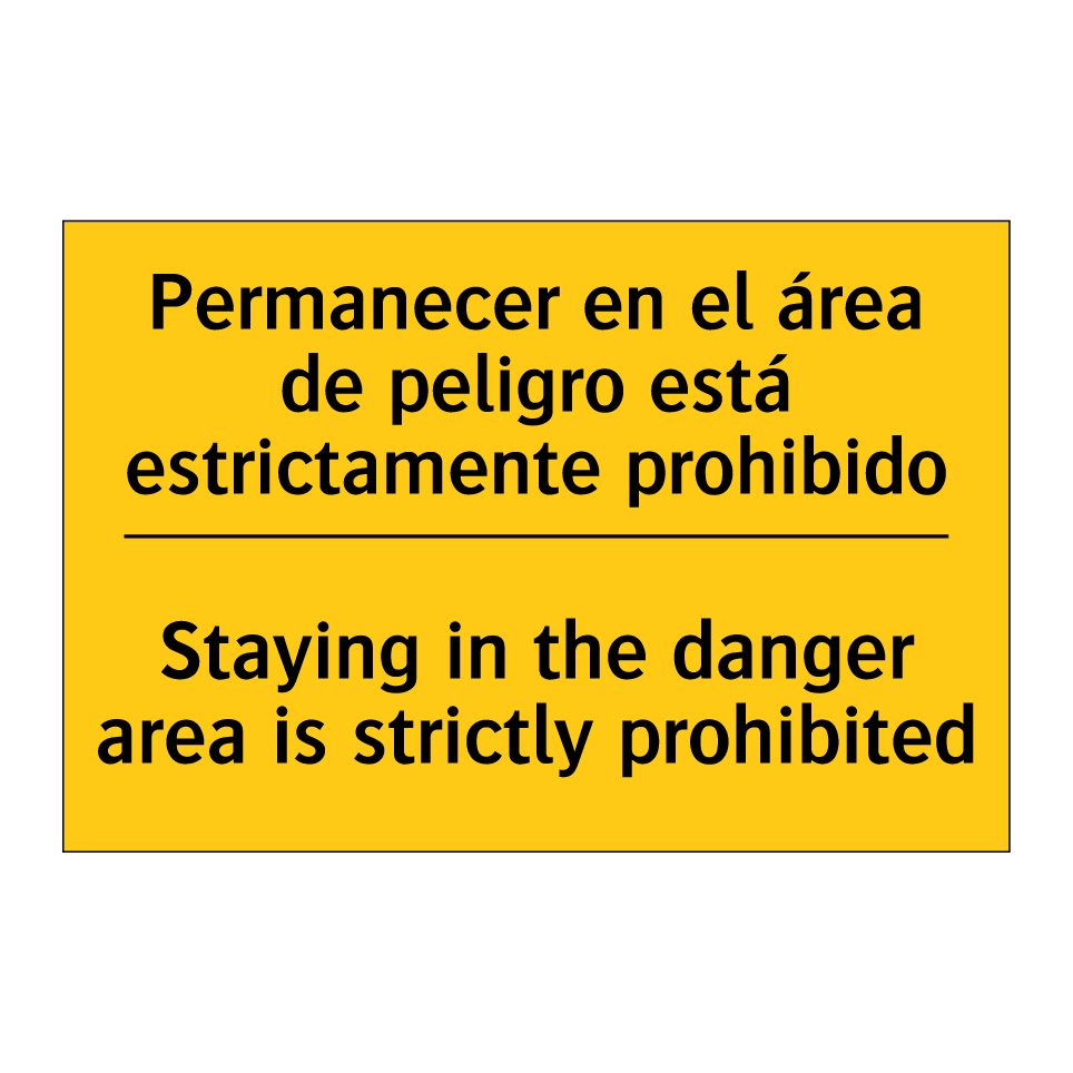 Permanecer en el área de peligro está estrictamente prohibido - Staying in the danger area is strictly prohibited