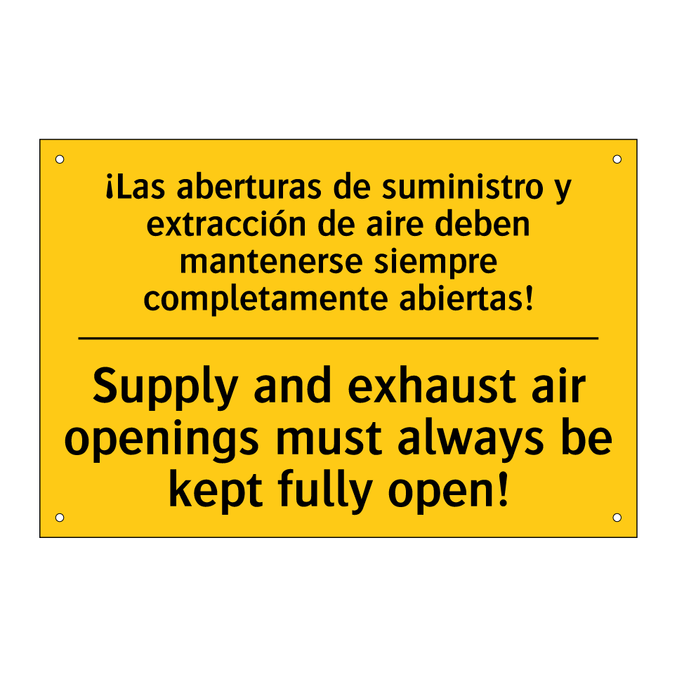 ¡Las aberturas de suministro y extracción de aire deben mantenerse siempre completamente abiertas! - Supply and exhaust air openings must always be kept fully open!