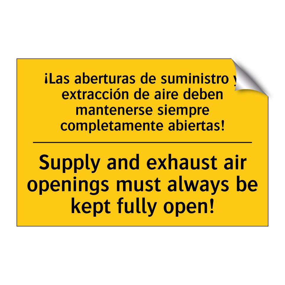 ¡Las aberturas de suministro y extracción de aire deben mantenerse siempre completamente abiertas! - Supply and exhaust air openings must always be kept fully open!