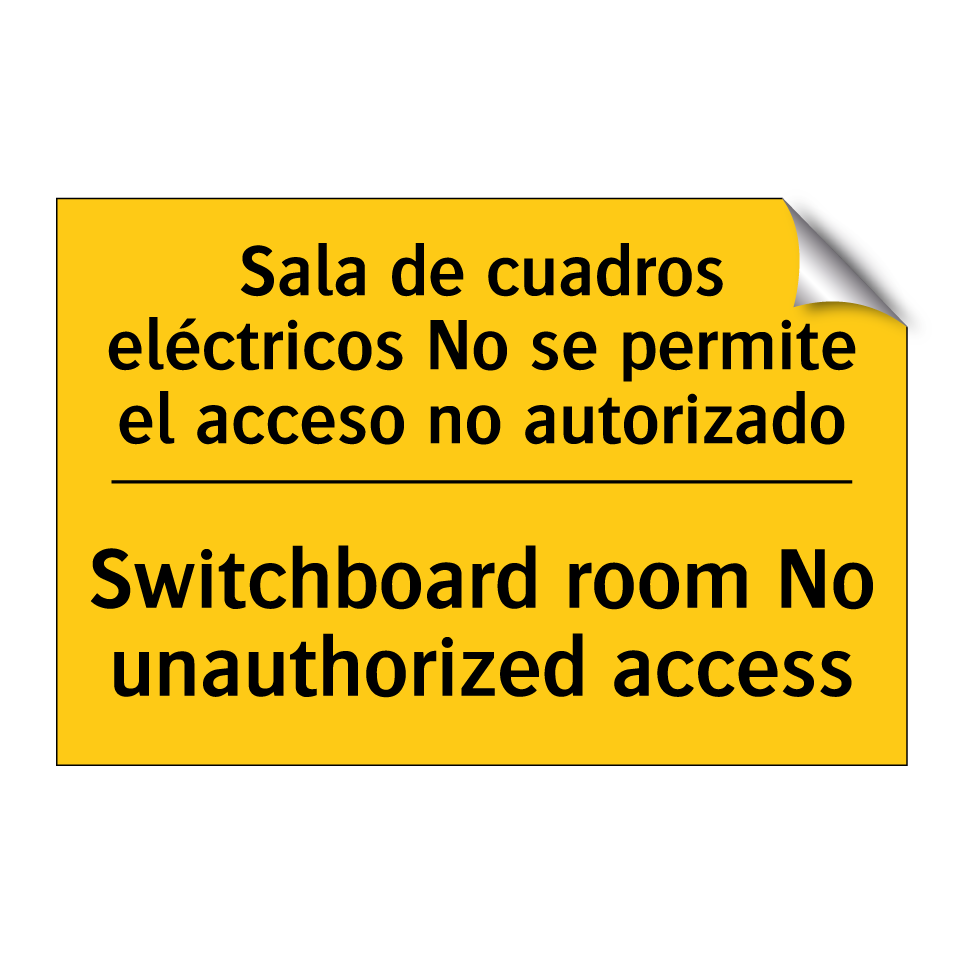 Sala de cuadros eléctricos No se permite el acceso no autorizado - Switchboard room No unauthorized access
