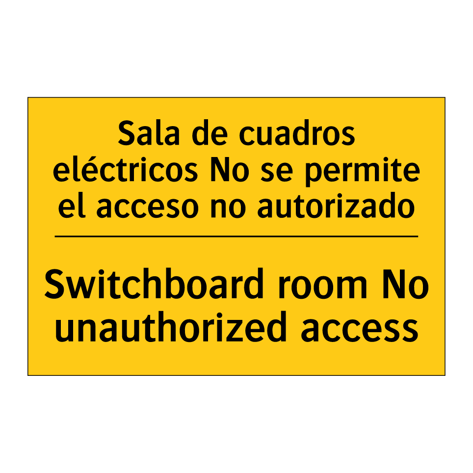 Sala de cuadros eléctricos No se permite el acceso no autorizado - Switchboard room No unauthorized access