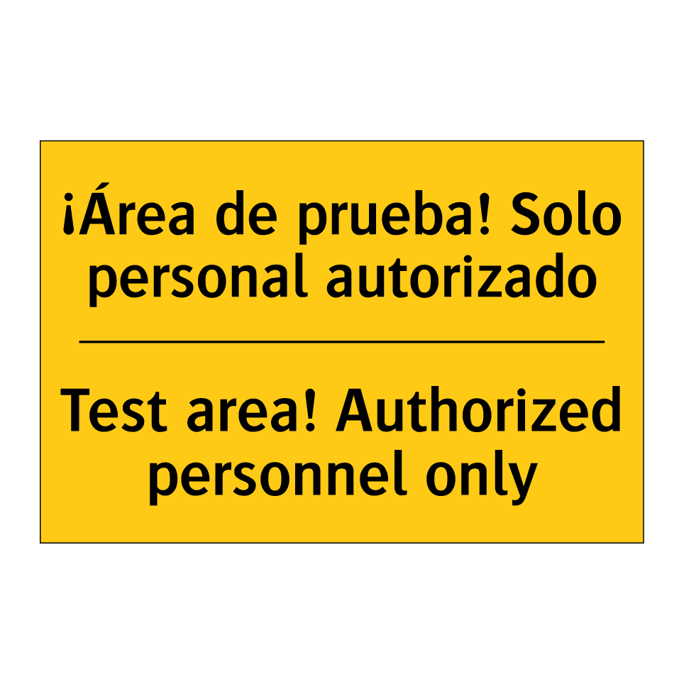 ¡Área de prueba! Solo personal autorizado - Test area! Authorized personnel only