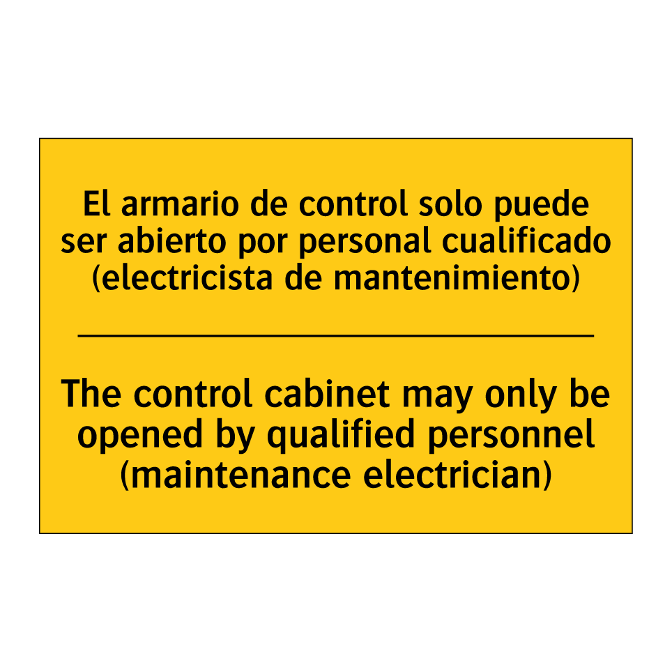 El armario de control solo puede ser abierto por personal cualificado (electricista de mantenimiento) - The control cabinet may only be opened by qualified personnel (maintenance electrician)