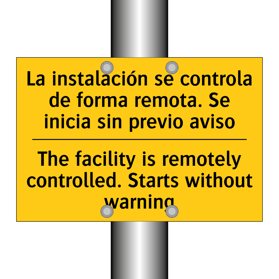 The facility is remotely controlled. Starts without warning - The facility is remotely controlled. Starts without warning