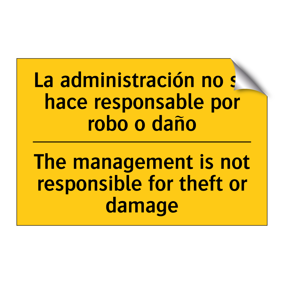 La administración no se hace responsable por robo o daño - The management is not responsible for theft or damage