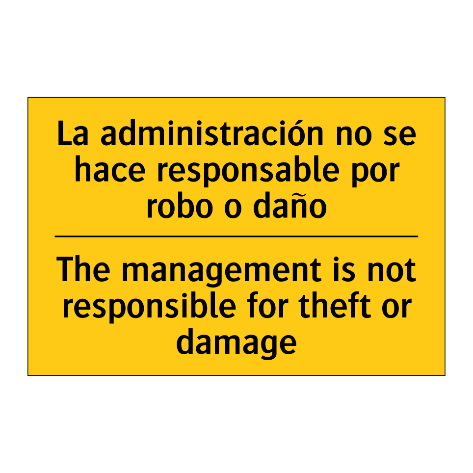 La administración no se hace responsable por robo o daño - The management is not responsible for theft or damage