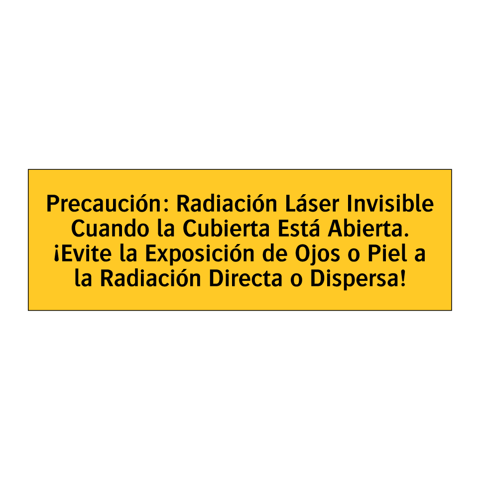 Precaución: Radiación Láser Invisible Cuando la Cubierta Está Abierta. ¡Evite la Exposición de Ojos o Piel a la Radiación Directa o Dispersa!