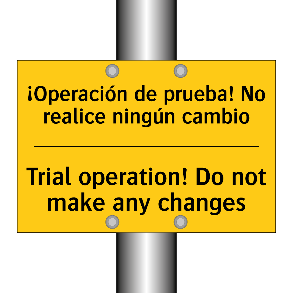 ¡Operación de prueba! No realice ningún cambio - Trial operation! Do not make any changes