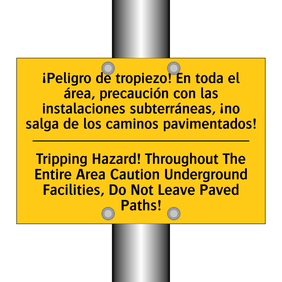 ¡Peligro de tropiezo! En toda el área, precaución con las instalaciones subterráneas, ¡no salga de los caminos pavimentados! - Tripping Hazard! Throughout The Entire Area Caution Underground Facilities, Do Not Leave Paved Paths!