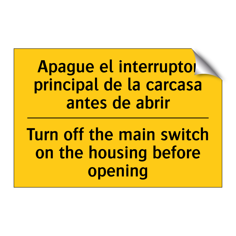 Apague el interruptor principal de la carcasa antes de abrir - Turn off the main switch on the housing before opening