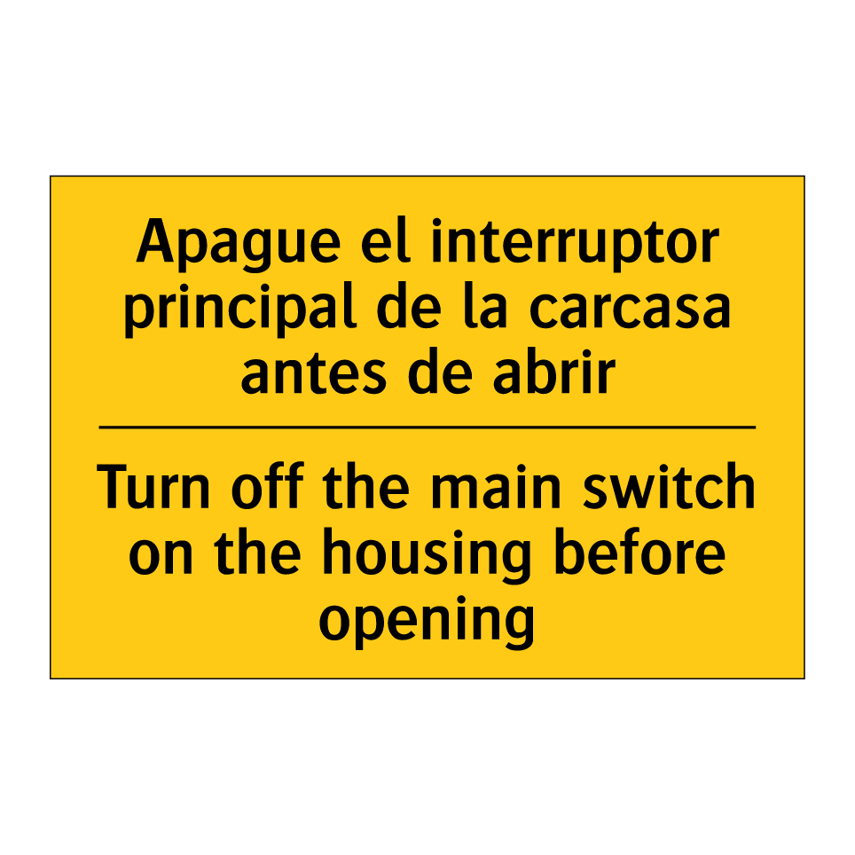 Apague el interruptor principal de la carcasa antes de abrir - Turn off the main switch on the housing before opening
