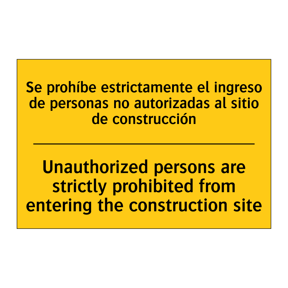 Unauthorized persons are strictly prohibited from entering the construction site - Unauthorized persons are strictly prohibited from entering the construction site