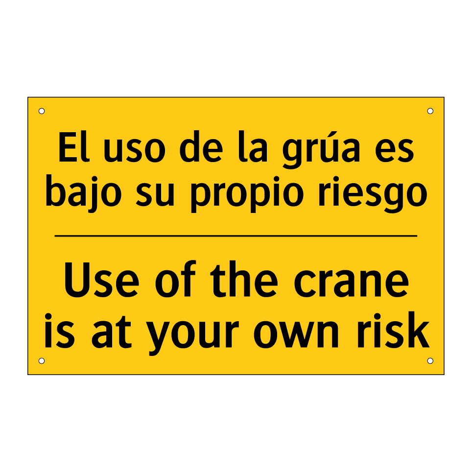 El uso de la grúa es bajo su propio riesgo - Use of the crane is at your own risk