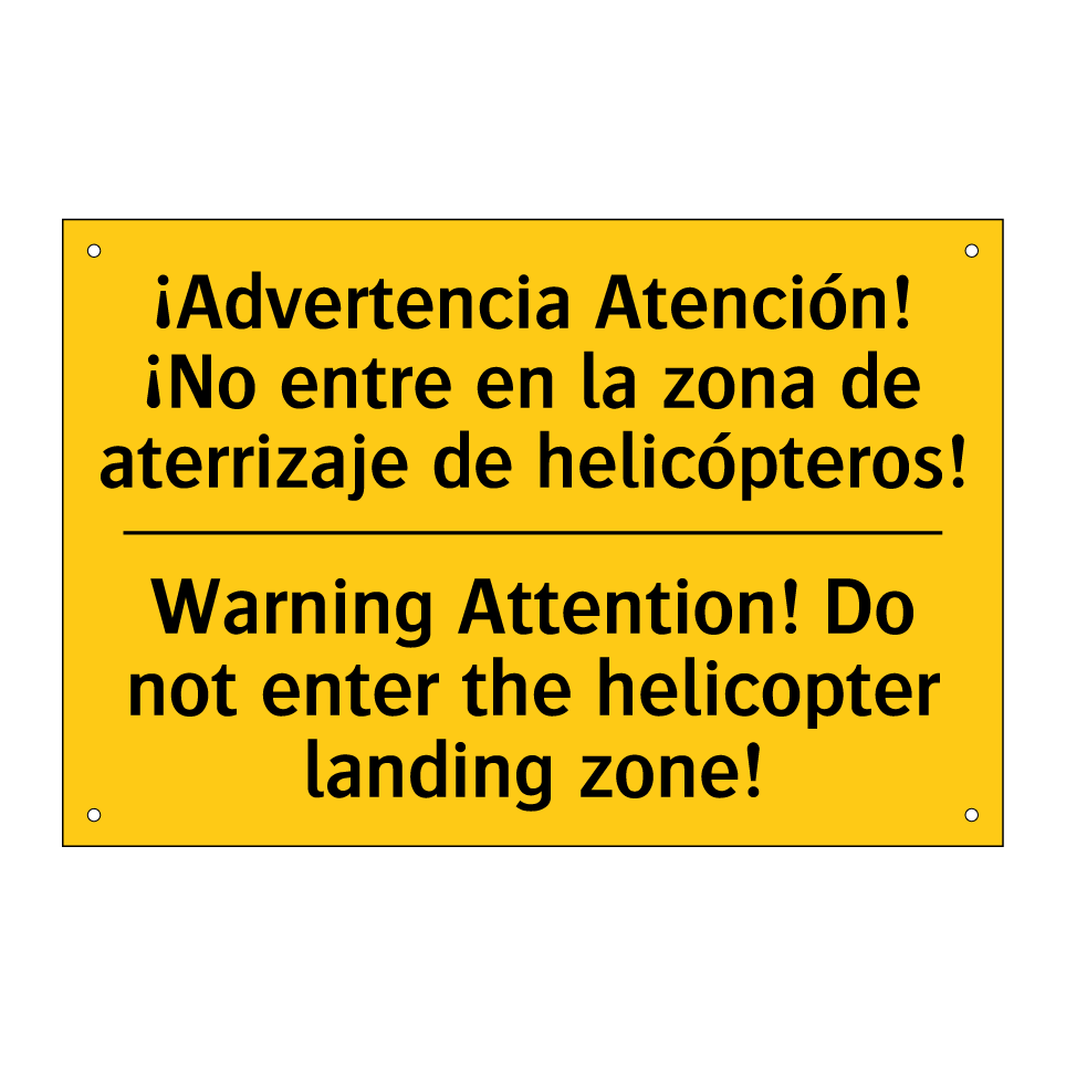 ¡Advertencia Atención! ¡No entre en la zona de aterrizaje de helicópteros! - Warning Attention! Do not enter the helicopter landing zone!