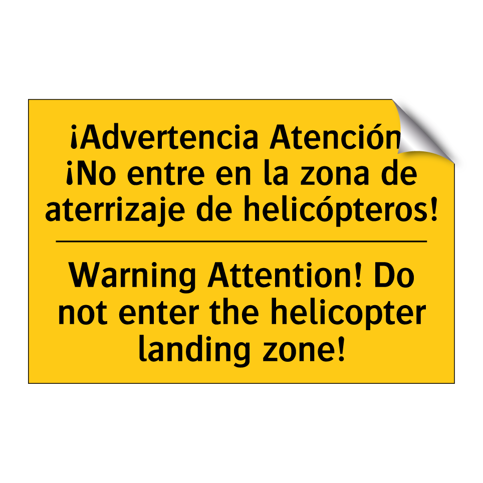 ¡Advertencia Atención! ¡No entre en la zona de aterrizaje de helicópteros! - Warning Attention! Do not enter the helicopter landing zone!