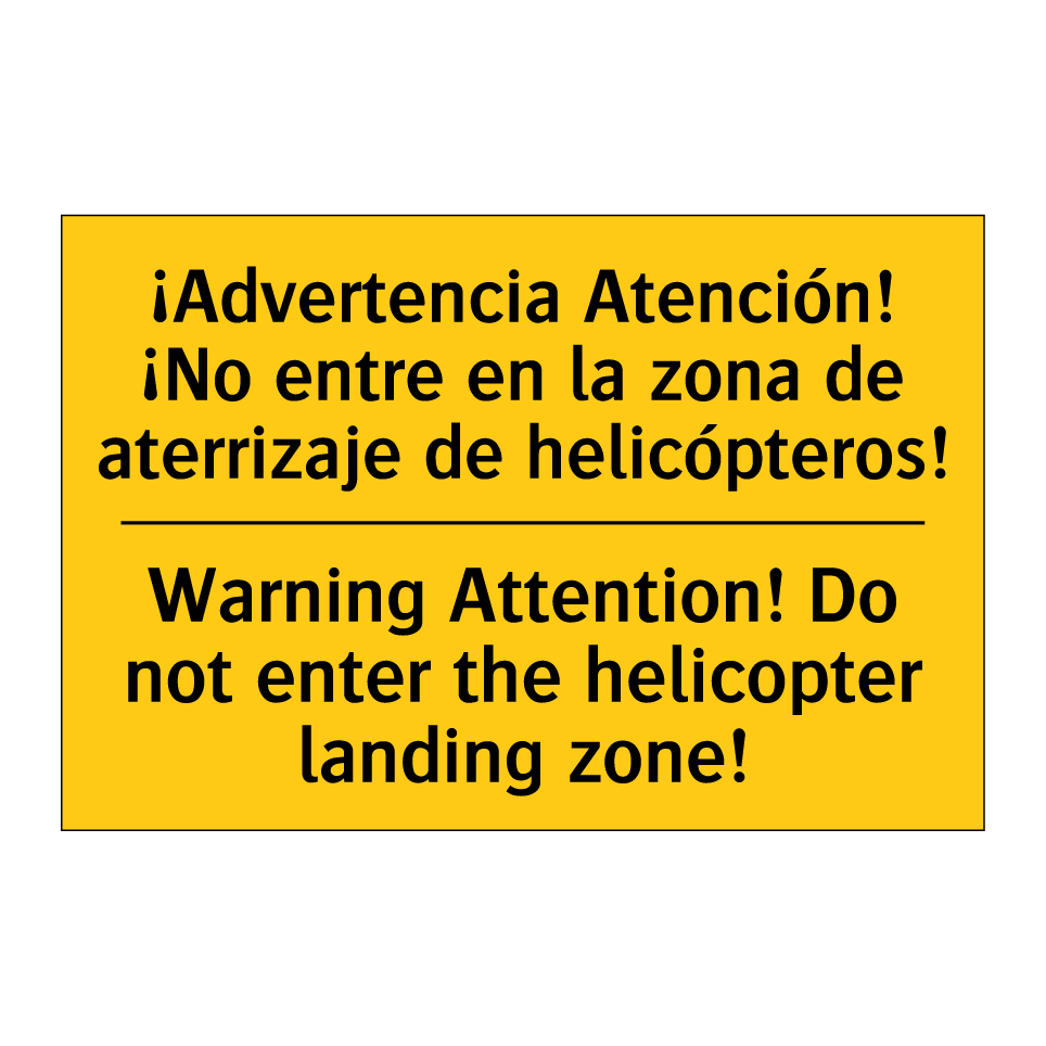 ¡Advertencia Atención! ¡No entre en la zona de aterrizaje de helicópteros! - Warning Attention! Do not enter the helicopter landing zone!