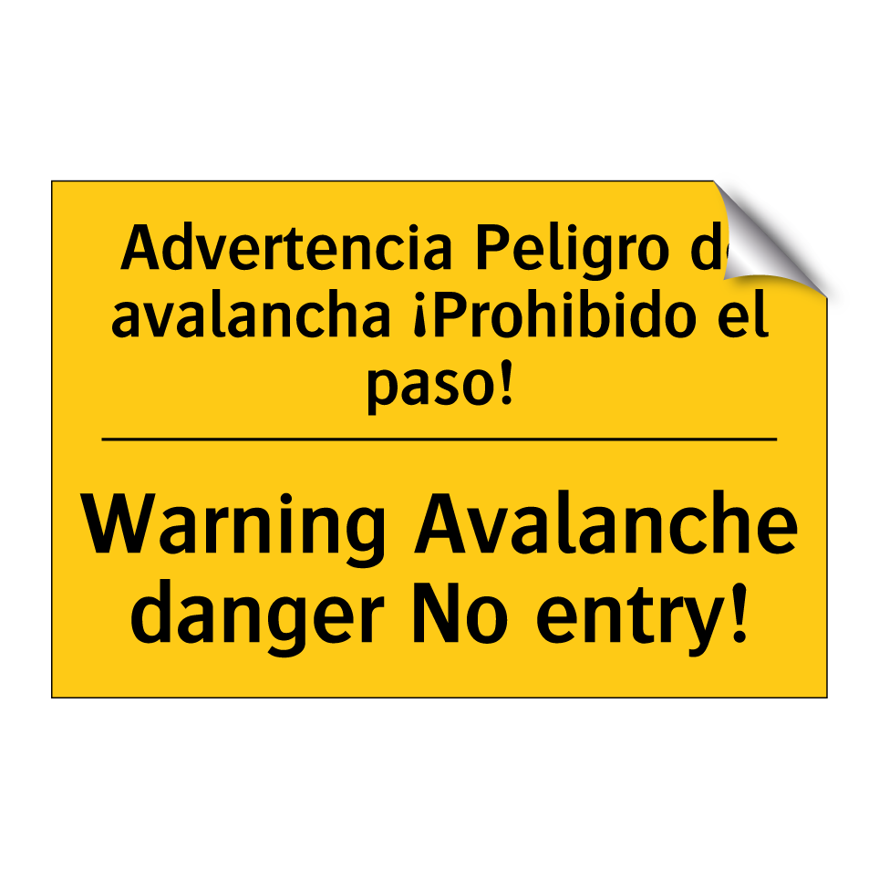 Advertencia Peligro de avalancha ¡Prohibido el paso! - Warning Avalanche danger No entry!