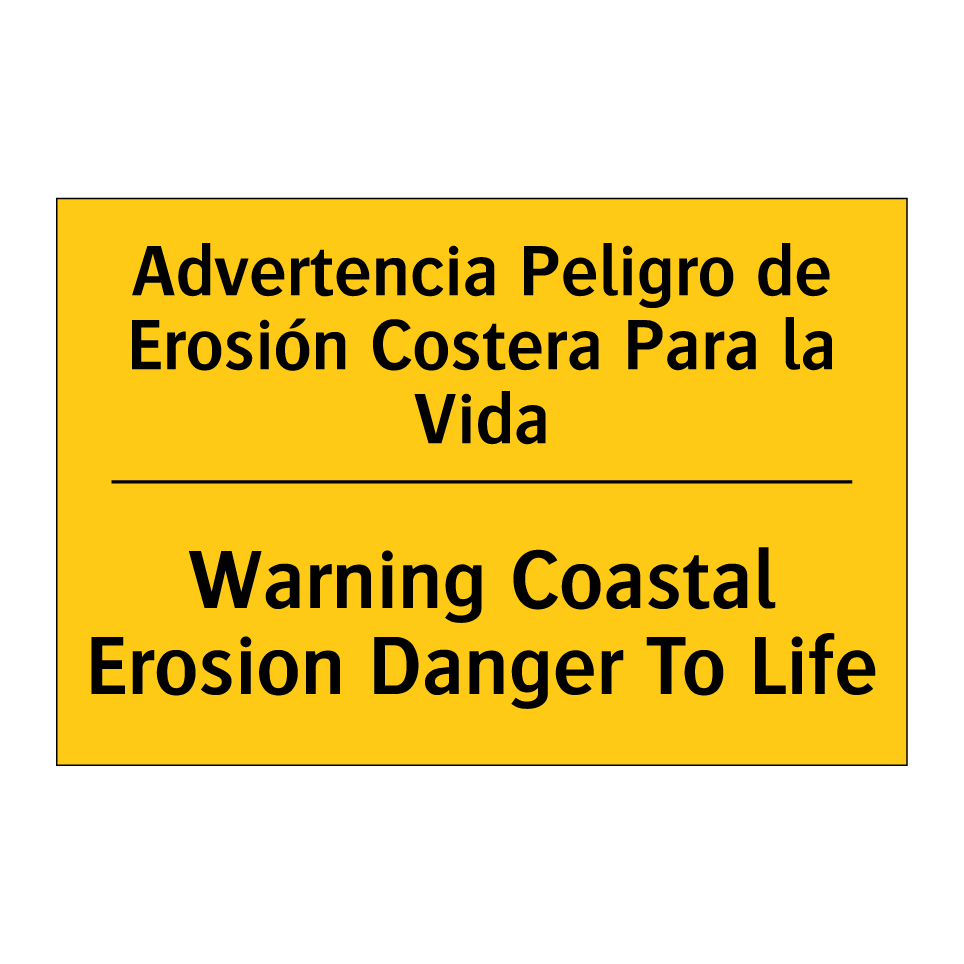 Advertencia Peligro de Erosión Costera Para la Vida - Warning Coastal Erosion Danger To Life