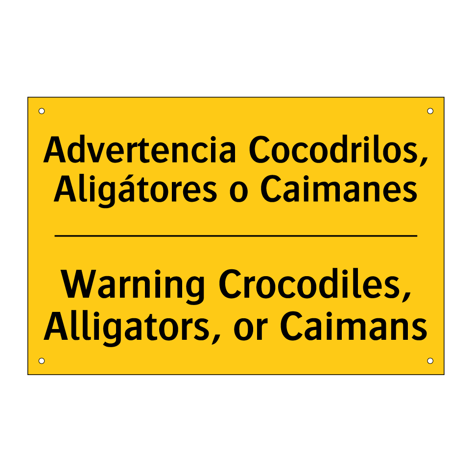 Advertencia Cocodrilos, Aligátores o Caimanes - Warning Crocodiles, Alligators, or Caimans