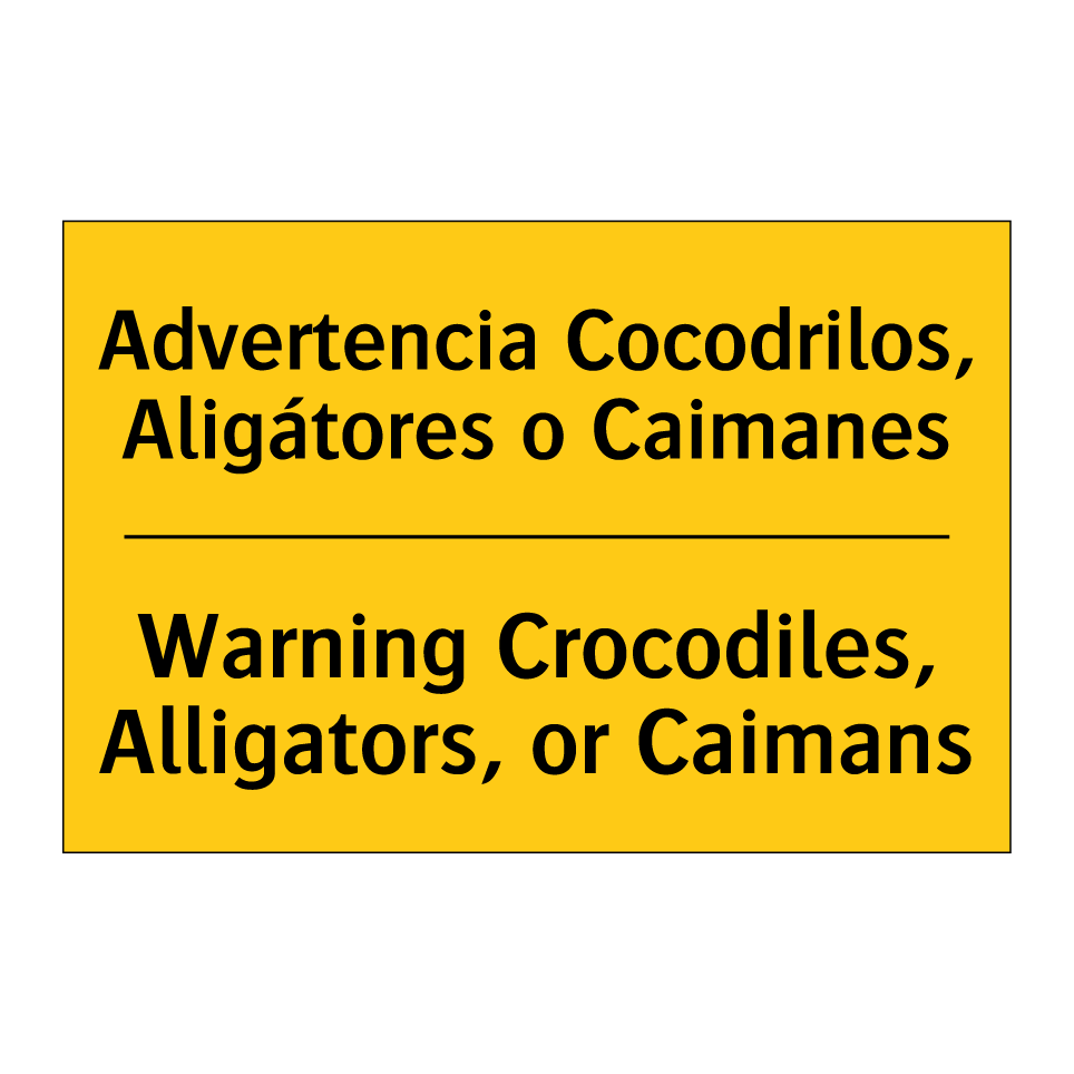 Advertencia Cocodrilos, Aligátores o Caimanes - Warning Crocodiles, Alligators, or Caimans