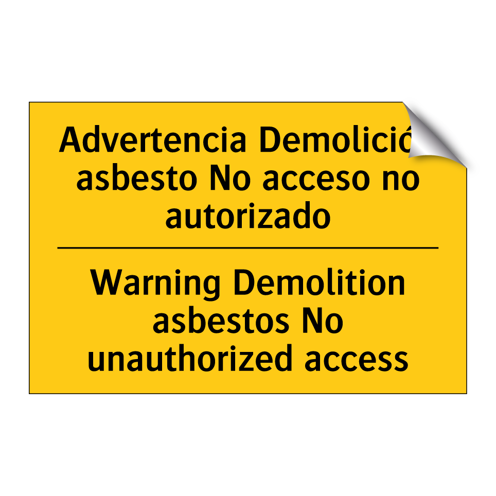 Advertencia Demolición asbesto No acceso no autorizado - Warning Demolition asbestos No unauthorized access