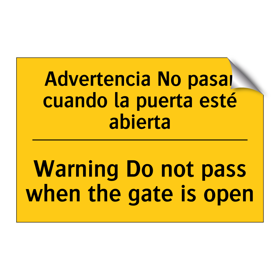 Advertencia No pasar cuando la puerta esté abierta - Warning Do not pass when the gate is open