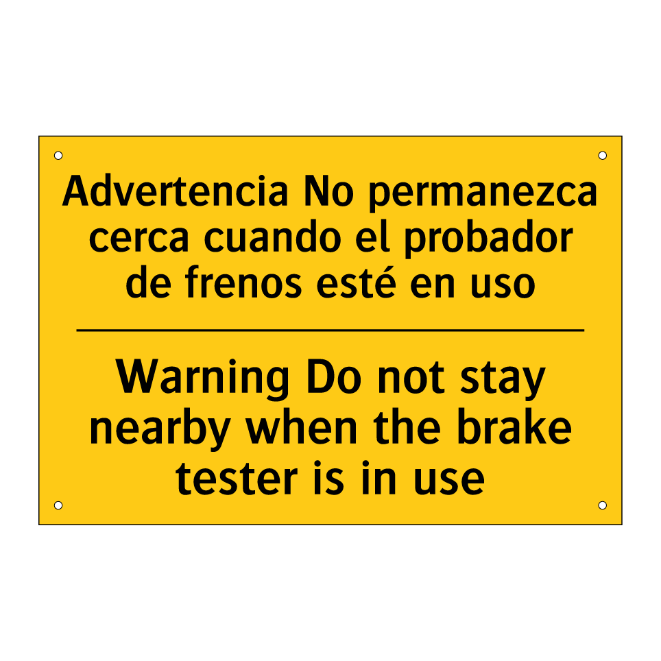 Advertencia No permanezca cerca cuando el probador de frenos esté en uso - Warning Do not stay nearby when the brake tester is in use