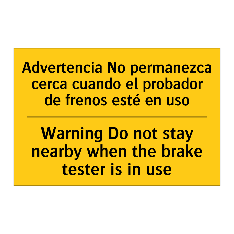 Advertencia No permanezca cerca cuando el probador de frenos esté en uso - Warning Do not stay nearby when the brake tester is in use