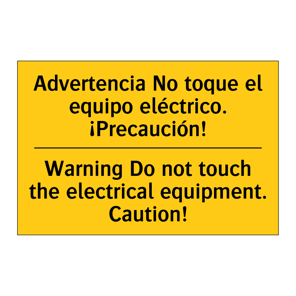 Advertencia No toque el equipo eléctrico. ¡Precaución! - Warning Do not touch the electrical equipment. Caution!