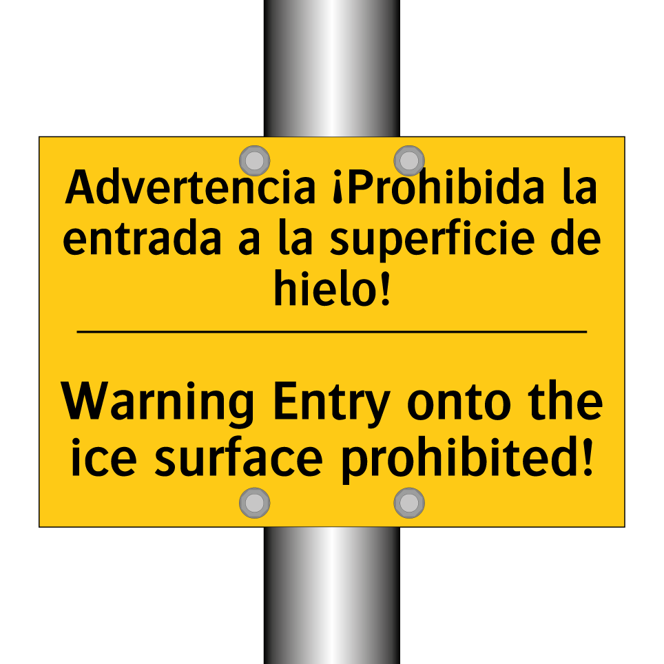 Advertencia ¡Prohibida la entrada a la superficie de hielo! - Warning Entry onto the ice surface prohibited!