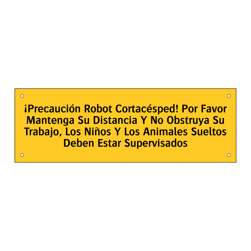 ¡Precaución Robot Cortacésped! Por Favor Mantenga Su Distancia Y No Obstruya Su Trabajo, Los Niños Y Los Animales Sueltos Deben Estar Supervisados