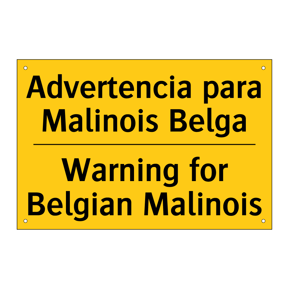Advertencia para Malinois Belga - Warning for Belgian Malinois