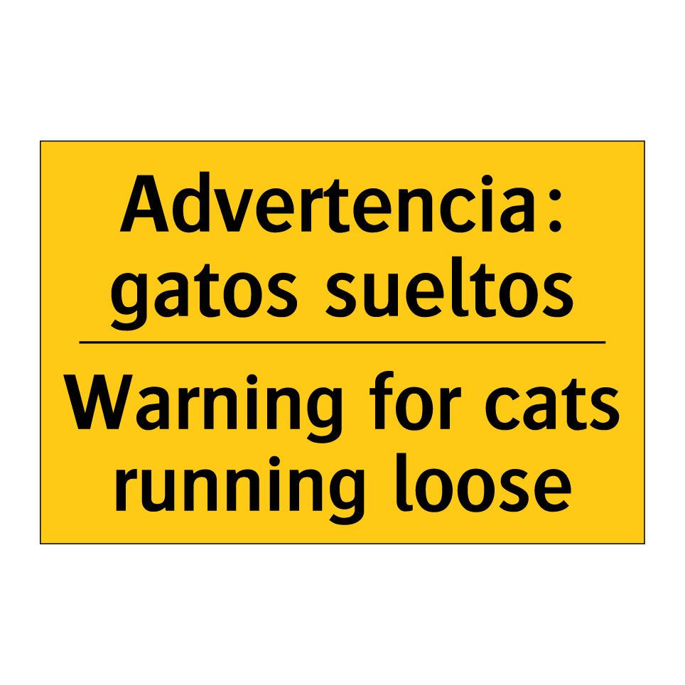 Advertencia: gatos sueltos - Warning for cats running loose