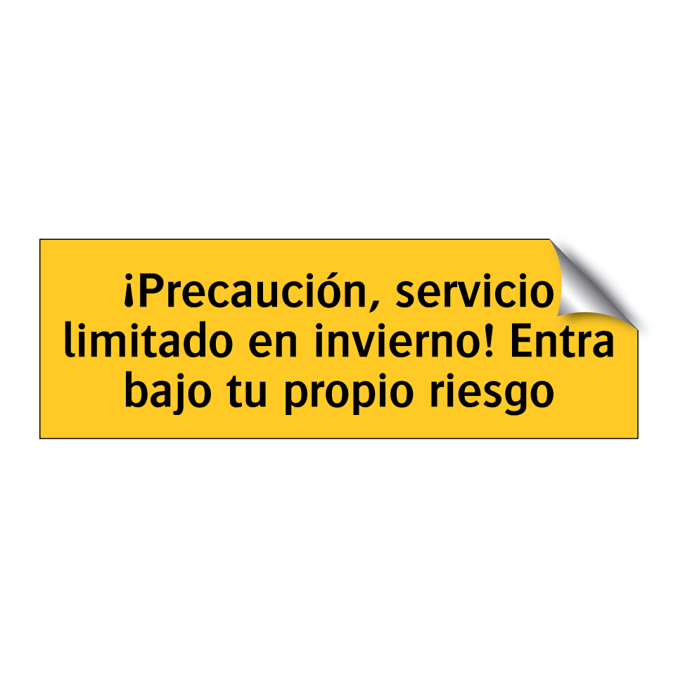 ¡Precaución, servicio limitado en invierno! Entra bajo tu propio riesgo