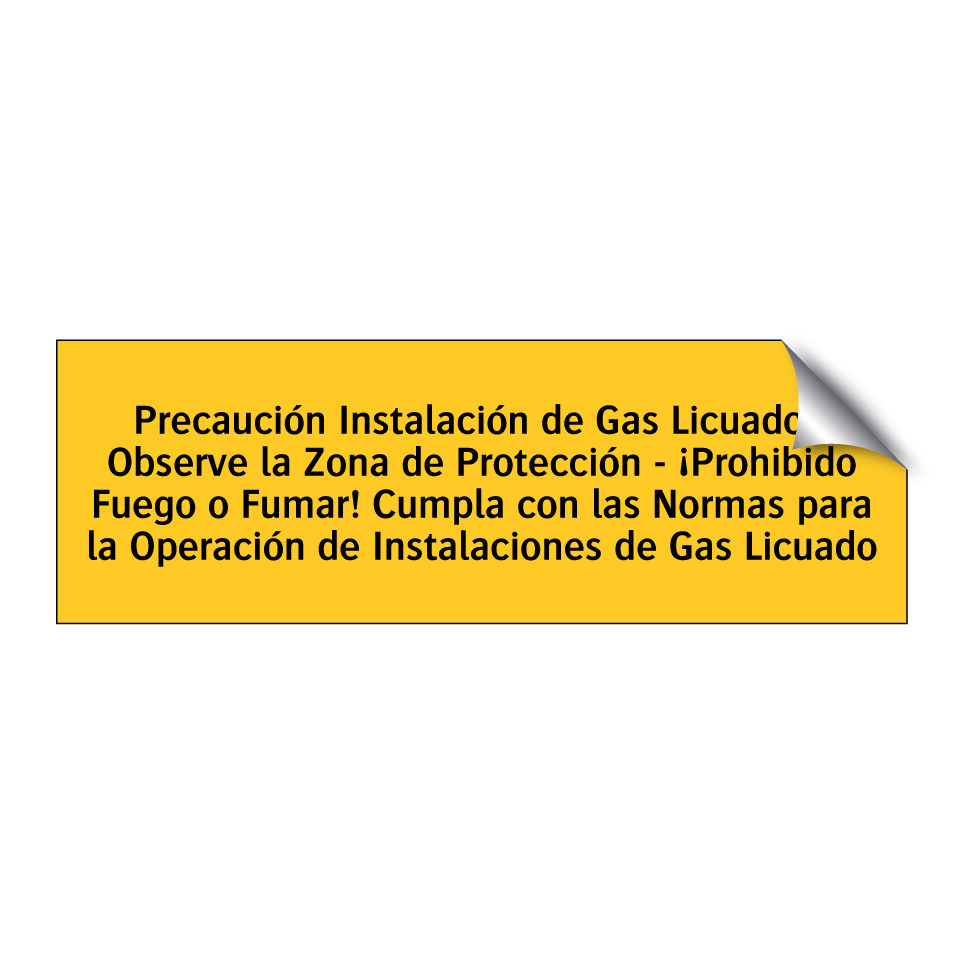 Precaución Instalación de Gas Licuado - Observe la Zona de Protección - ¡Prohibido Fuego o Fumar! Cumpla con las Normas para la Operación de Instalaciones de Gas Licuado