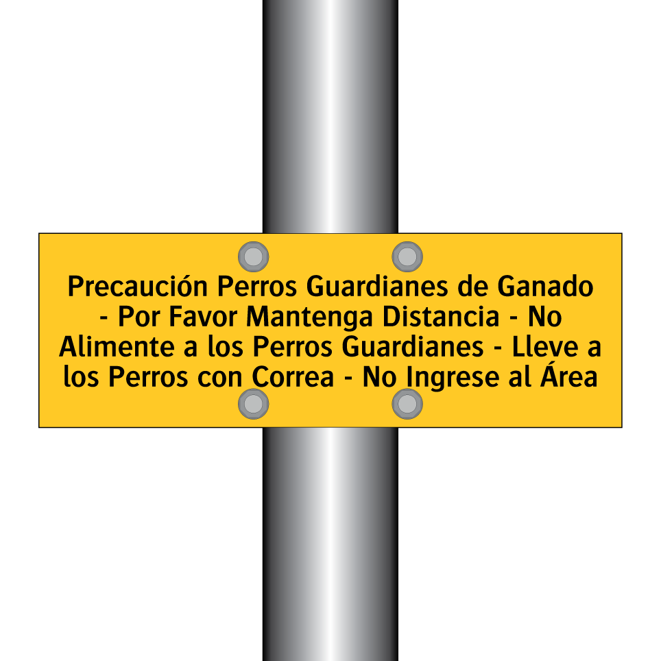 Precaución Perros Guardianes de Ganado - Por Favor Mantenga Distancia - No Alimente a los Perros Guardianes - Lleve a los Perros con Correa - No Ingrese al Área