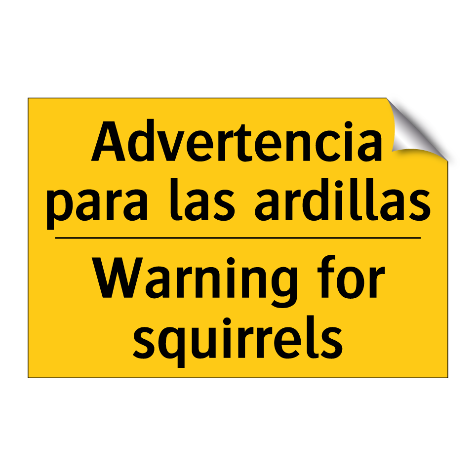 Advertencia para las ardillas - Warning for squirrels