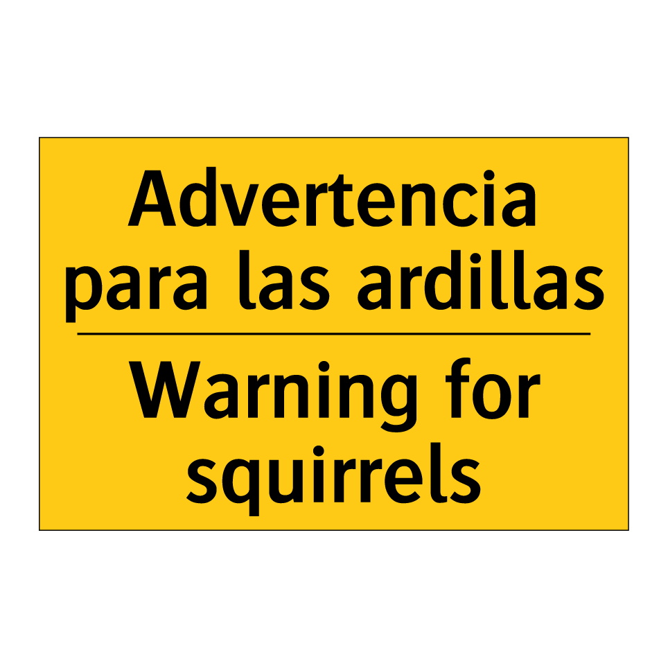 Advertencia para las ardillas - Warning for squirrels
