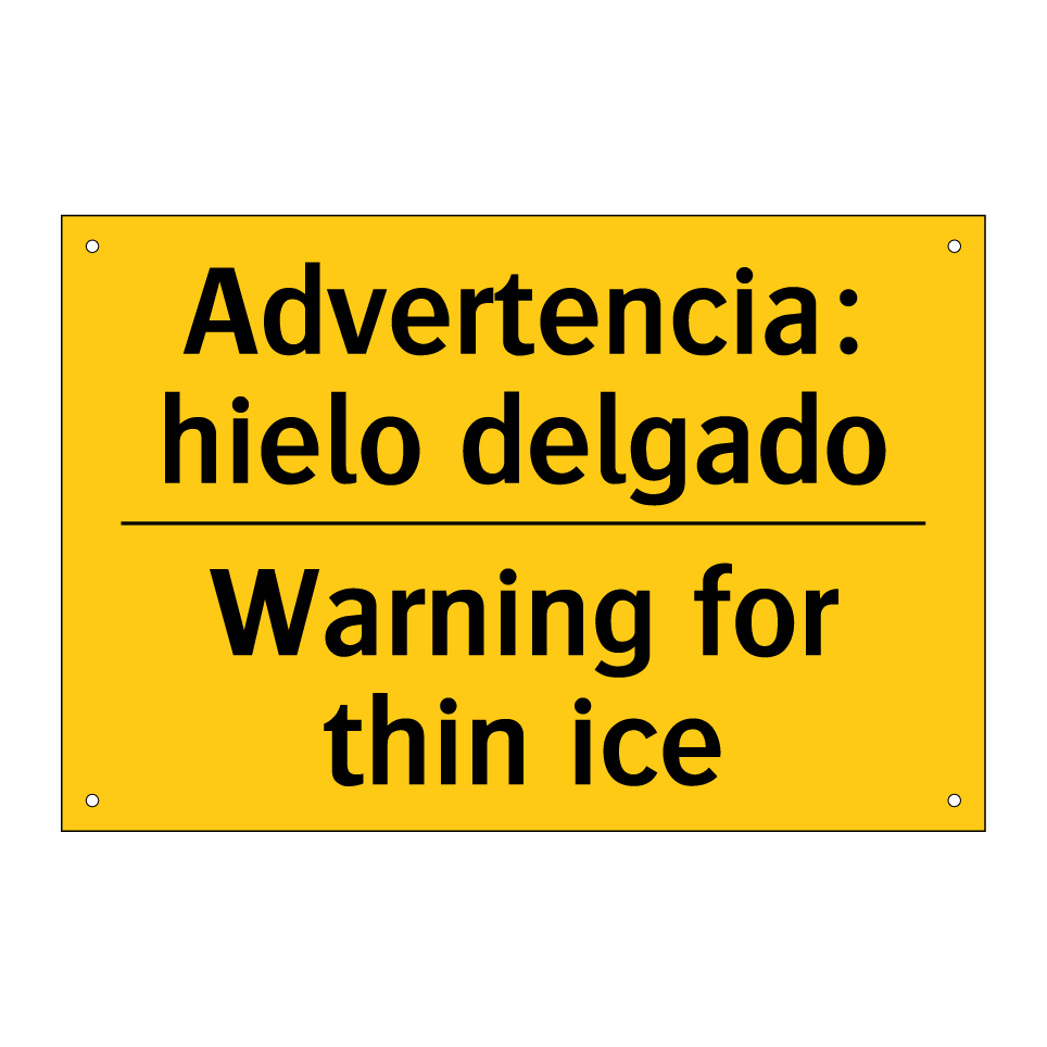 Advertencia: hielo delgado - Warning for thin ice