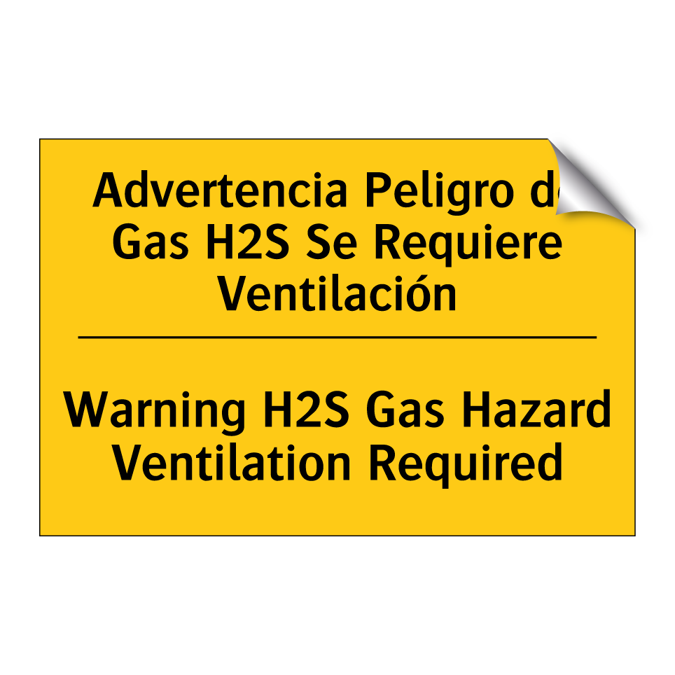 Advertencia Peligro de Gas H2S Se Requiere Ventilación - Warning H2S Gas Hazard Ventilation Required