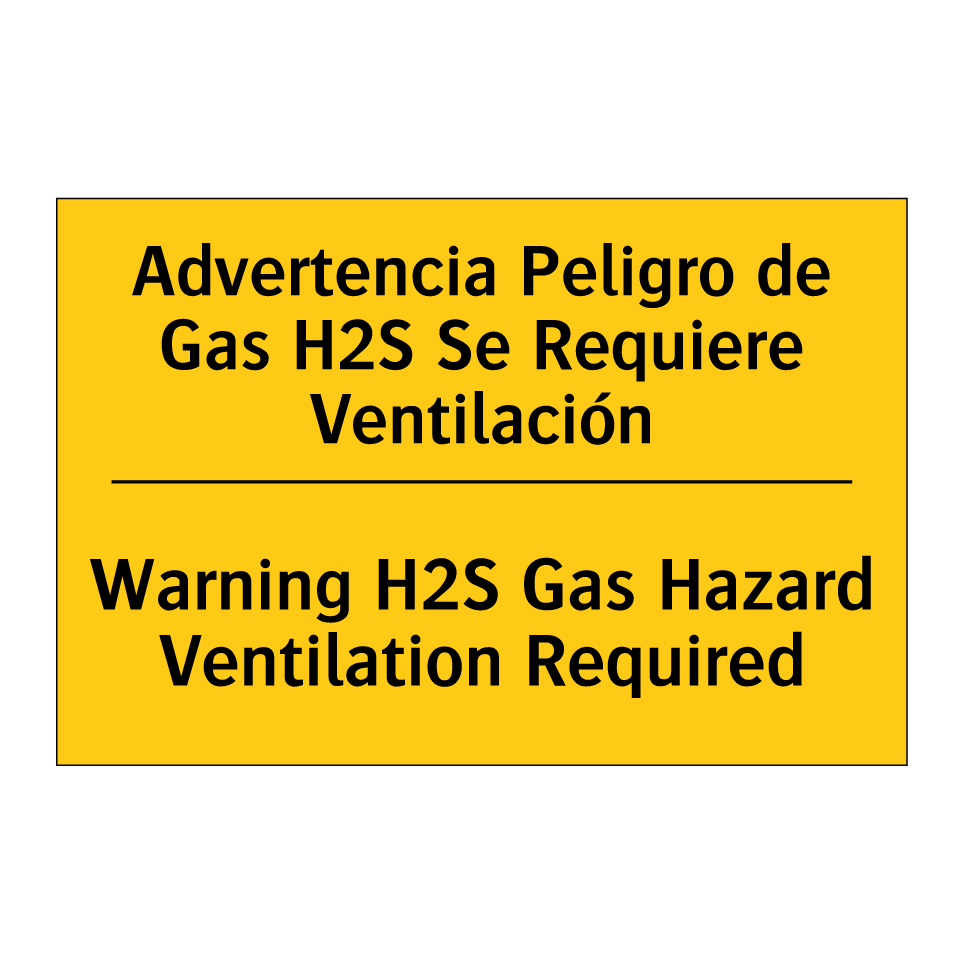 Advertencia Peligro de Gas H2S Se Requiere Ventilación - Warning H2S Gas Hazard Ventilation Required