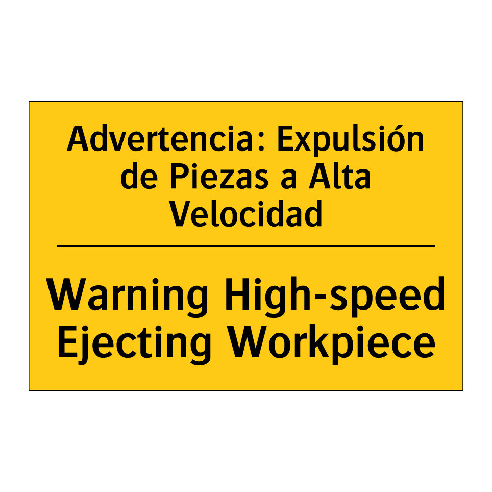 Advertencia: Expulsión de Piezas a Alta Velocidad - Warning High-speed Ejecting Workpiece