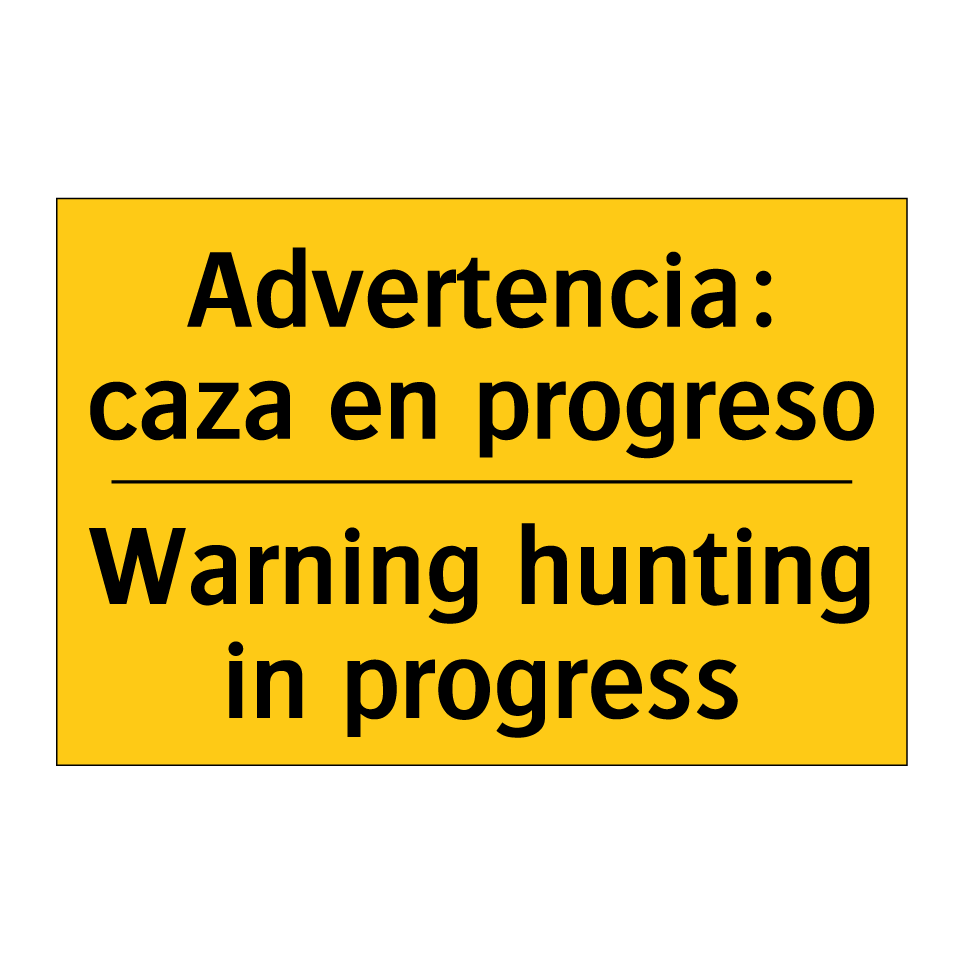 Advertencia: caza en progreso - Warning hunting in progress