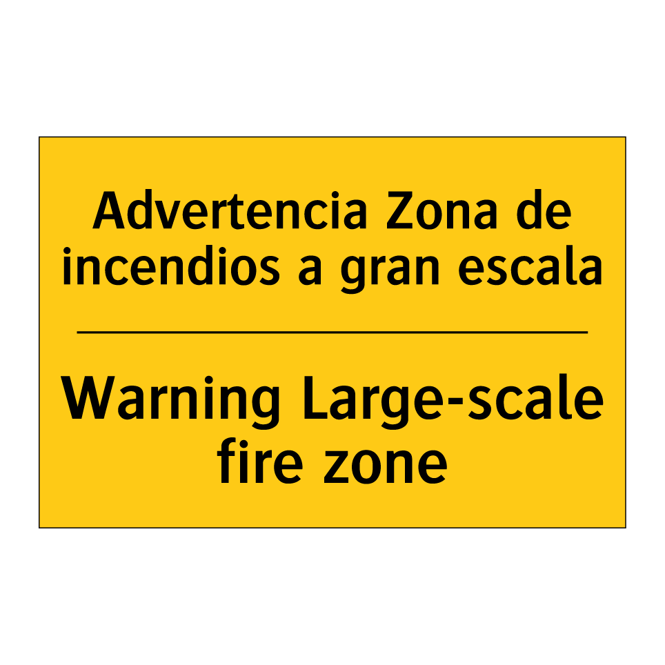 Advertencia Zona de incendios a gran escala - Warning Large-scale fire zone