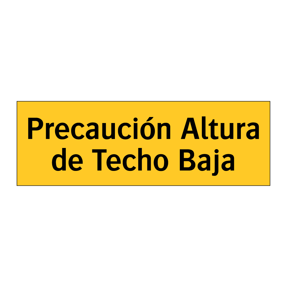 Precaución Altura de Techo Baja