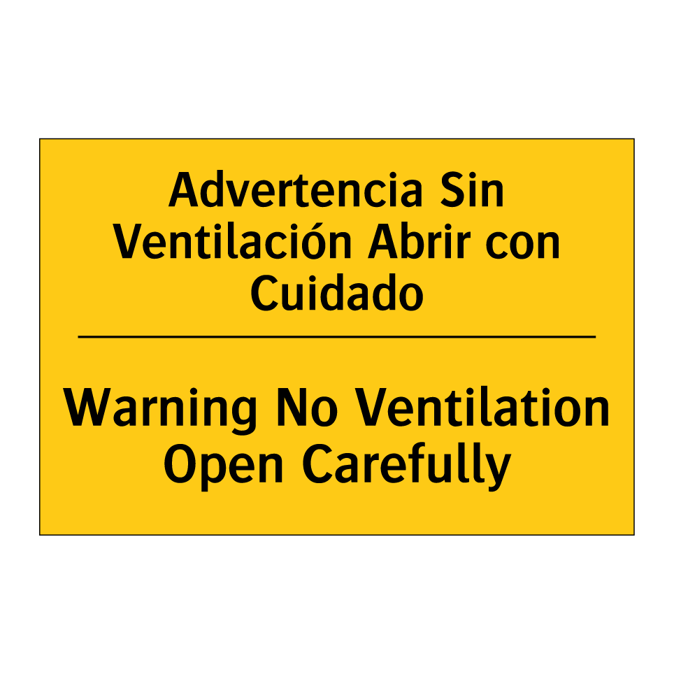 Advertencia Sin Ventilación Abrir con Cuidado - Warning No Ventilation Open Carefully