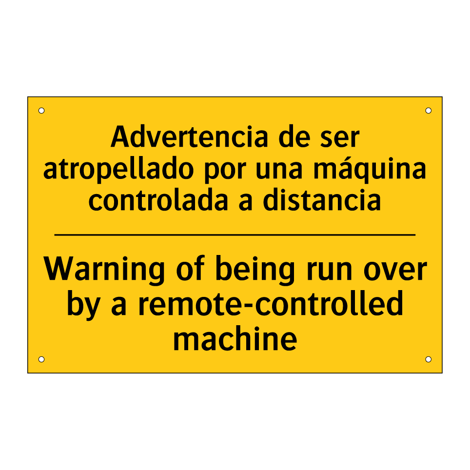 Advertencia de ser atropellado por una máquina controlada a distancia - Warning of being run over by a remote-controlled machine