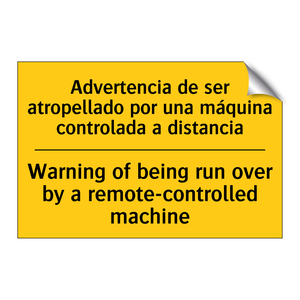 Advertencia de ser atropellado por una máquina controlada a distancia - Warning of being run over by a remote-controlled machine